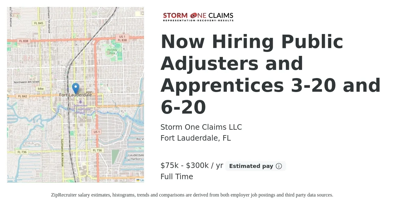 Storm One Claims LLC job posting for a Now Hiring Public Adjusters and Apprentices 3-20 and 6-20 in Fort Lauderdale, FL with a salary of $75,000 to $300,000 Yearly with a map of Fort Lauderdale location.