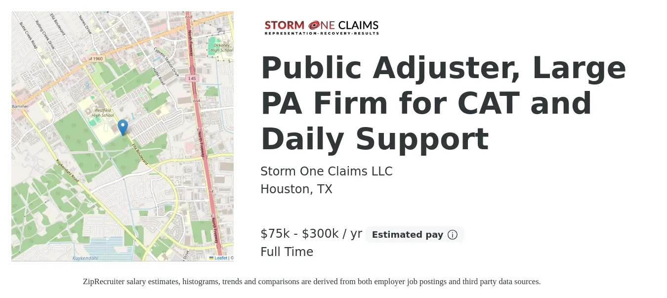 Storm One Claims LLC job posting for a Public Adjuster, Large PA Firm for CAT and Daily Support in Houston, TX with a salary of $75,000 to $300,000 Yearly with a map of Houston location.