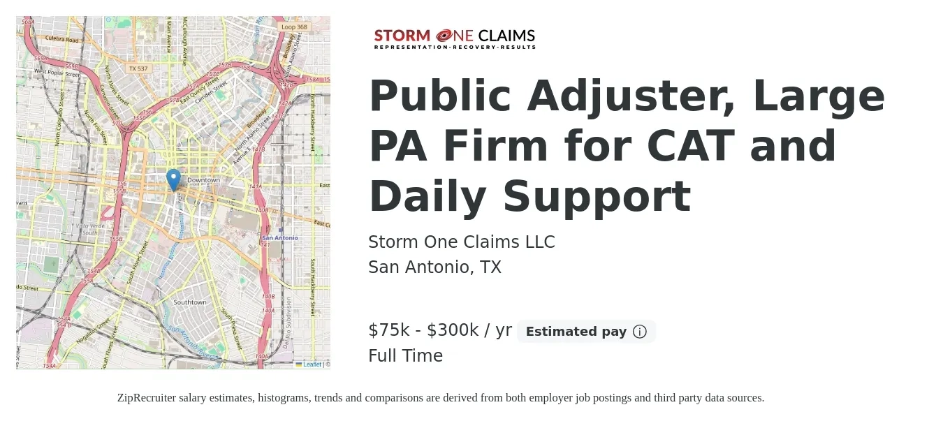 Storm One Claims LLC job posting for a Public Adjuster, Large PA Firm for CAT and Daily Support in San Antonio, TX with a salary of $75,000 to $300,000 Yearly with a map of San Antonio location.