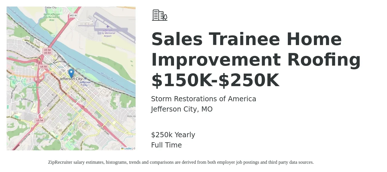 Storm Restorations of America job posting for a Sales Trainee Home Improvement Roofing $150K-$250K in Jefferson City, MO with a salary of $250,000 Yearly with a map of Jefferson City location.