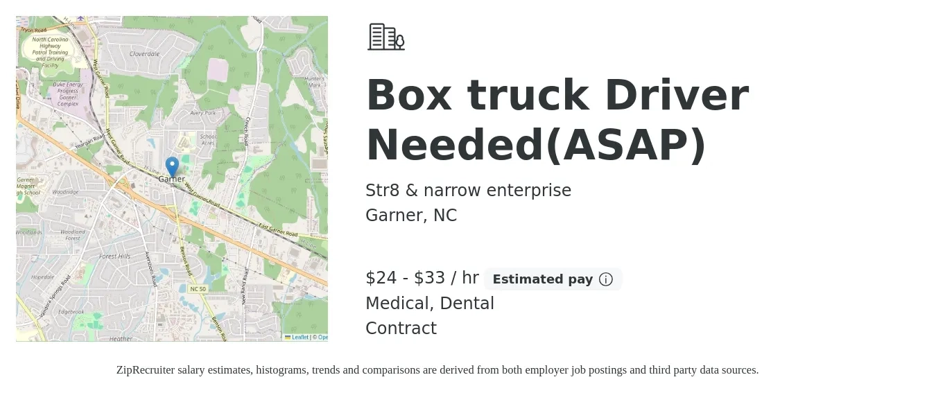 Str8 & narrow enterprise job posting for a Box truck Driver Needed(ASAP) in Garner, NC with a salary of $25 to $35 Hourly and benefits including dental, and medical with a map of Garner location.
