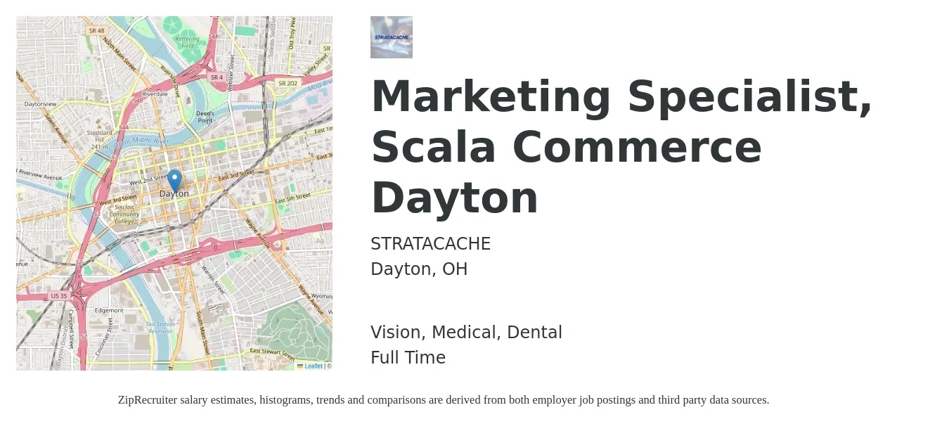 STRATACACHE job posting for a Marketing Specialist, Scala Commerce Dayton in Dayton, OH with a salary of $46,200 to $68,000 Yearly and benefits including dental, life_insurance, medical, pto, retirement, and vision with a map of Dayton location.
