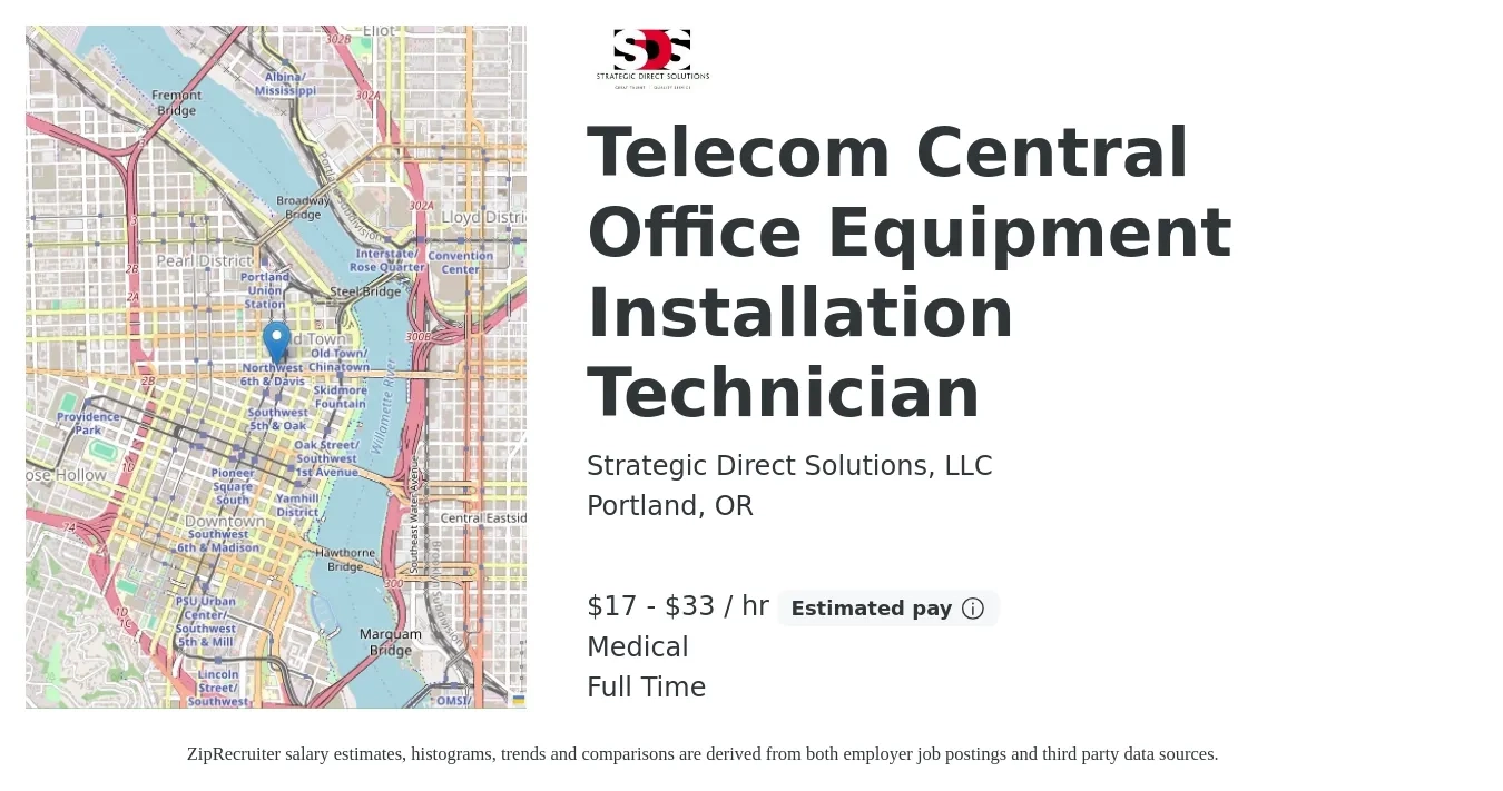 Strategic Direct Solutions, LLC job posting for a Telecom Central Office Equipment Installation Technician in Portland, OR with a salary of $18 to $35 Hourly and benefits including medical, and pto with a map of Portland location.