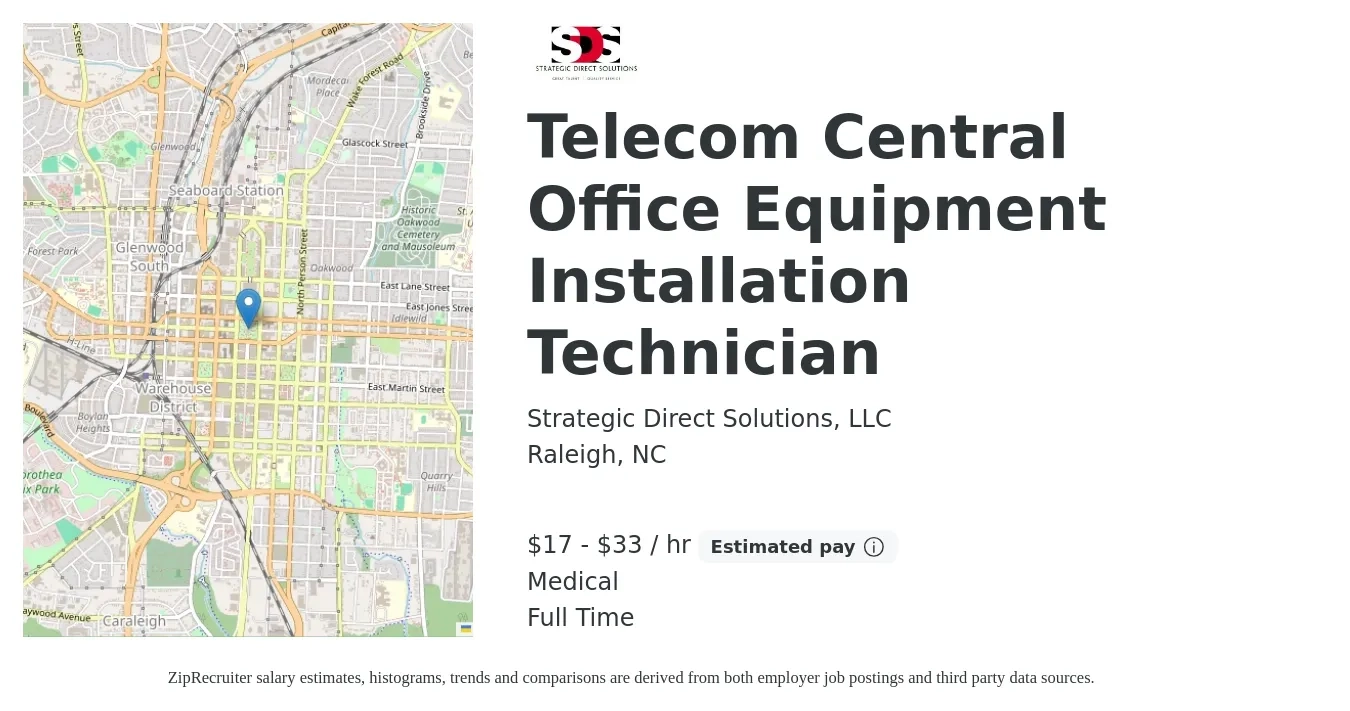 Strategic Direct Solutions, LLC job posting for a Telecom Central Office Equipment Installation Technician in Raleigh, NC with a salary of $18 to $35 Hourly and benefits including medical, and pto with a map of Raleigh location.