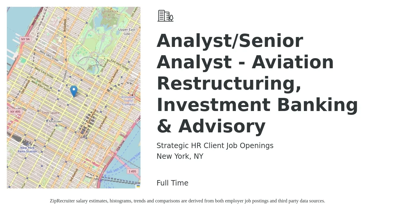 Strategic HR Client Job Openings job posting for a Analyst/Senior Analyst - Aviation Restructuring, Investment Banking & Advisory in New York, NY with a salary of $76,600 to $125,300 Yearly with a map of New York location.