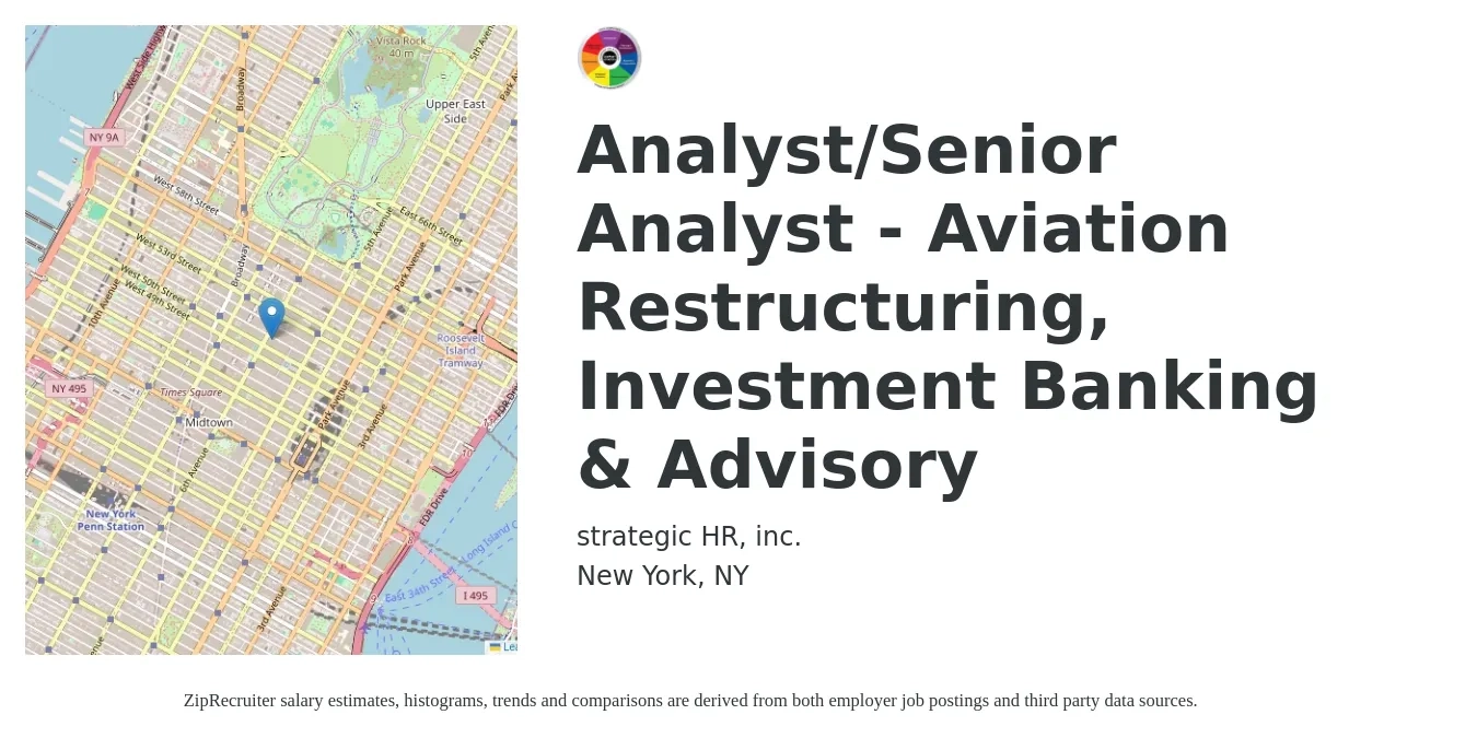 strategic HR, inc. job posting for a Analyst/Senior Analyst - Aviation Restructuring, Investment Banking & Advisory in New York, NY with a salary of $76,900 to $125,800 Yearly with a map of New York location.