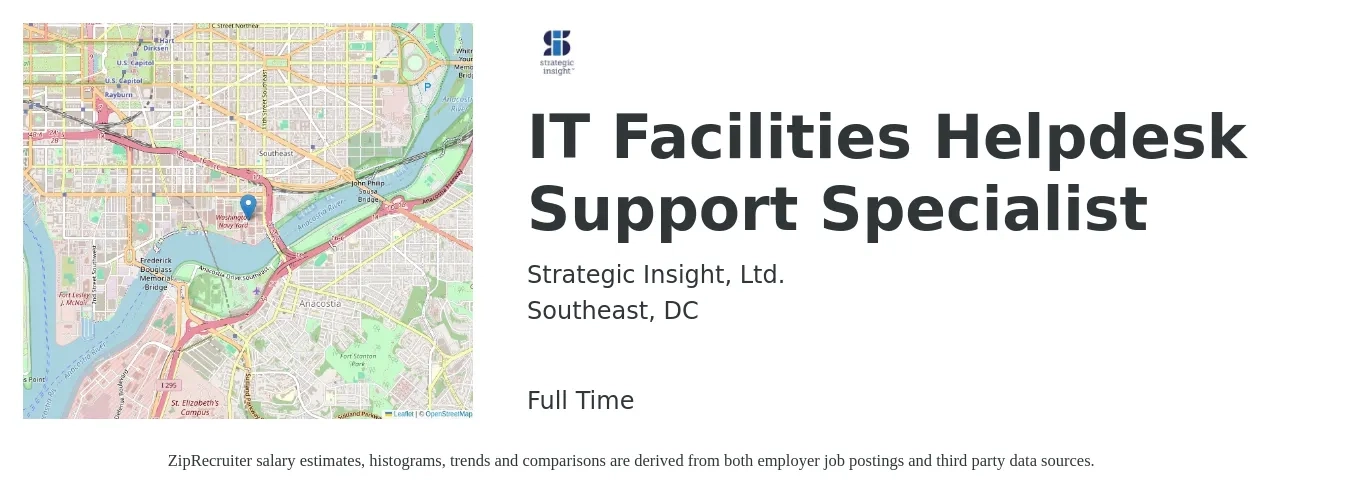 Strategic Insight, Ltd. job posting for a IT Facilities Helpdesk Support Specialist in Southeast, DC with a salary of $52,900 to $107,000 Yearly with a map of Southeast location.