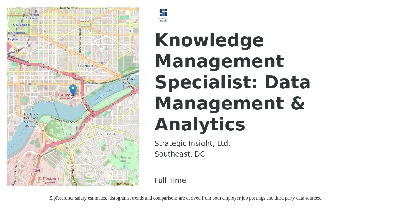 Strategic Insight, Ltd. job posting for a Knowledge Management Specialist: Data Management & Analytics in Southeast, DC with a salary of $56,900 to $112,100 Yearly with a map of Southeast location.