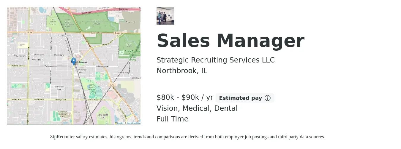 Strategic Recruiting Services LLC job posting for a Sales Manager in Northbrook, IL with a salary of $80,000 to $90,000 Yearly (plus commission) and benefits including vision, dental, life_insurance, medical, pto, and retirement with a map of Northbrook location.
