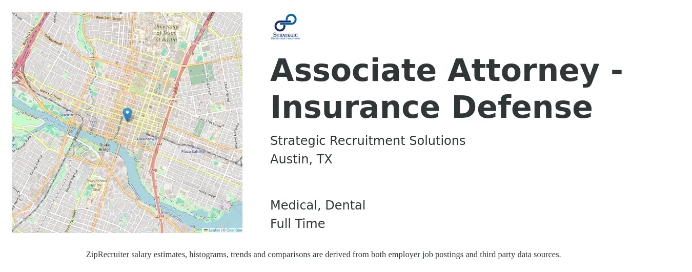 Strategic Recruitment Solutions job posting for a Associate Attorney - Insurance Defense in Austin, TX with a salary of $79,300 to $128,900 Yearly and benefits including pto, retirement, dental, life_insurance, and medical with a map of Austin location.