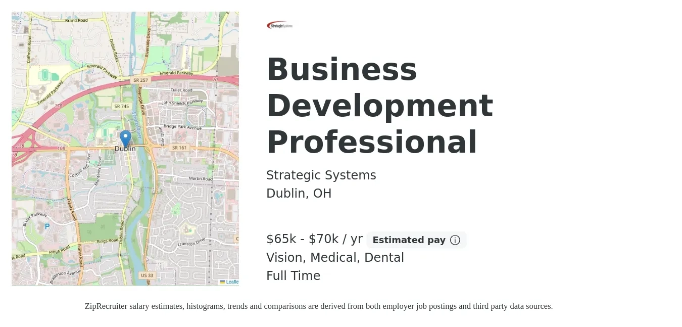 Strategic Systems job posting for a Business Development Professional in Dublin, OH with a salary of $65,000 to $70,000 Yearly (plus commission) and benefits including pto, retirement, vision, dental, life_insurance, and medical with a map of Dublin location.