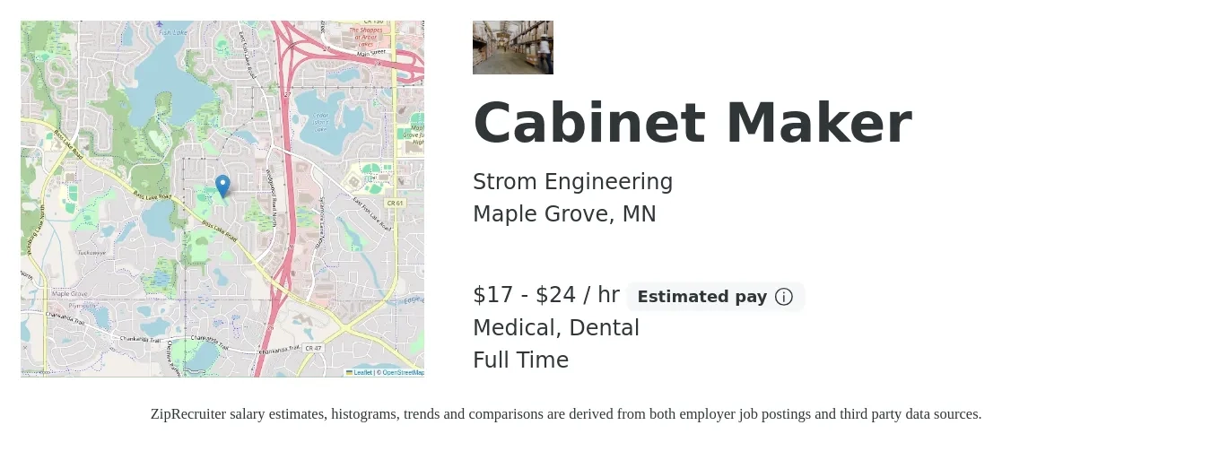 Strom Engineering job posting for a Cabinet Maker in Maple Grove, MN with a salary of $18 to $25 Hourly and benefits including retirement, dental, life_insurance, medical, and pto with a map of Maple Grove location.