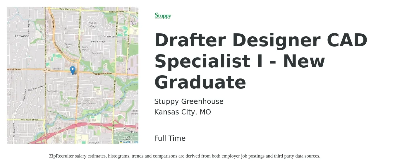 Stuppy Greenhouse job posting for a Drafter Designer CAD Specialist I - New Graduate in Kansas City, MO with a salary of $21 to $28 Hourly with a map of Kansas City location.