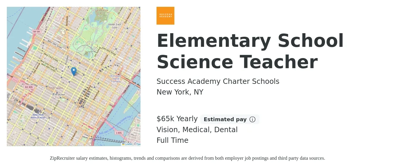 Success Academy Charter Schools job posting for a Elementary School Science Teacher in New York, NY with a salary of $65,000 Yearly and benefits including dental, life_insurance, medical, pto, retirement, and vision with a map of New York location.