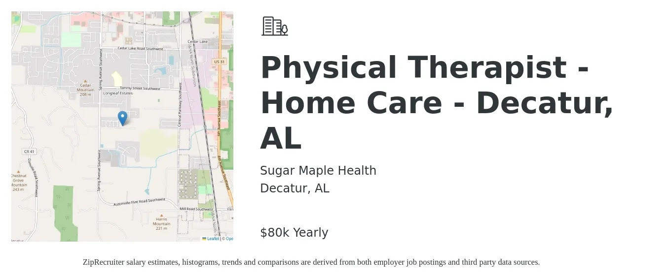 Sugar Maple Health job posting for a Physical Therapist - Home Care - Decatur, AL in Decatur, AL with a salary of $80,000 Yearly with a map of Decatur location.