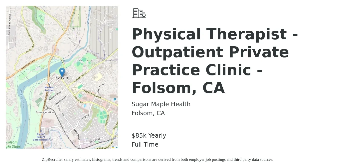 Sugar Maple Health job posting for a Physical Therapist - Outpatient Private Practice Clinic - Folsom, CA in Folsom, CA with a salary of $85,000 Yearly with a map of Folsom location.