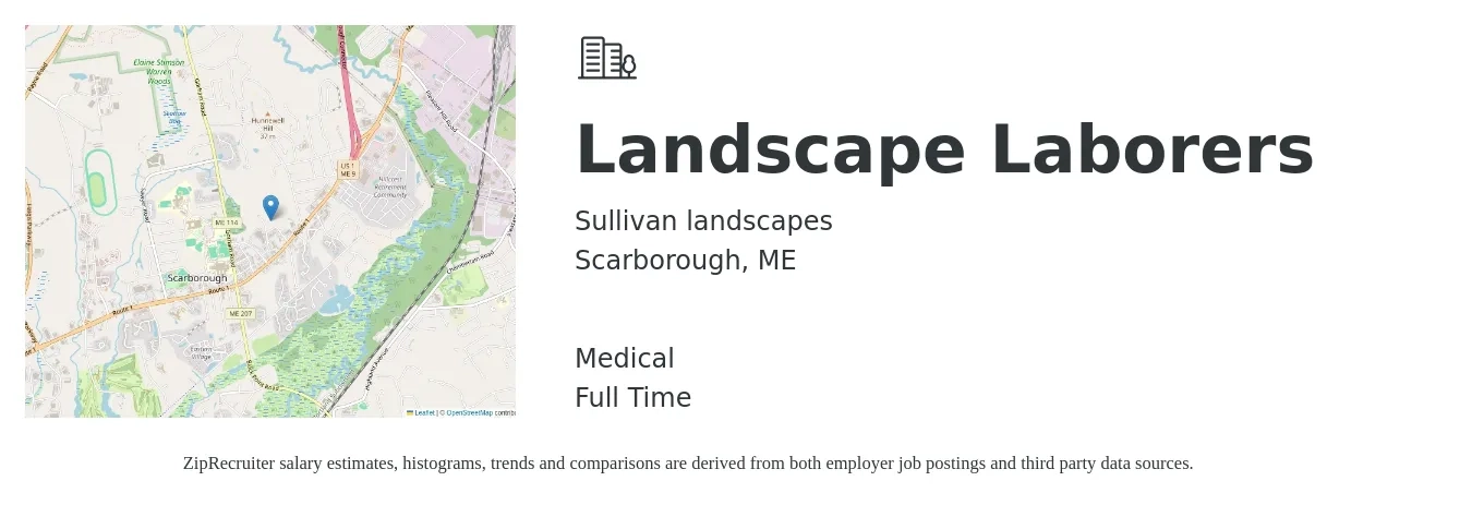 Sullivan landscapes job posting for a Landscape Laborers in Scarborough, ME with a salary of $840 to $920 Weekly and benefits including medical, and pto with a map of Scarborough location.