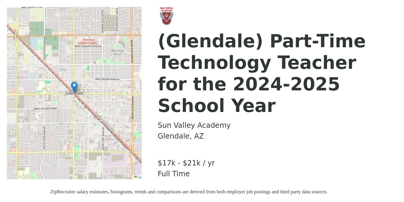 Sun Valley Academy job posting for a (Glendale) Part-Time Technology Teacher for the 2024-2025 School Year in Glendale, AZ with a salary of $17,500 to $21,000 Yearly with a map of Glendale location.