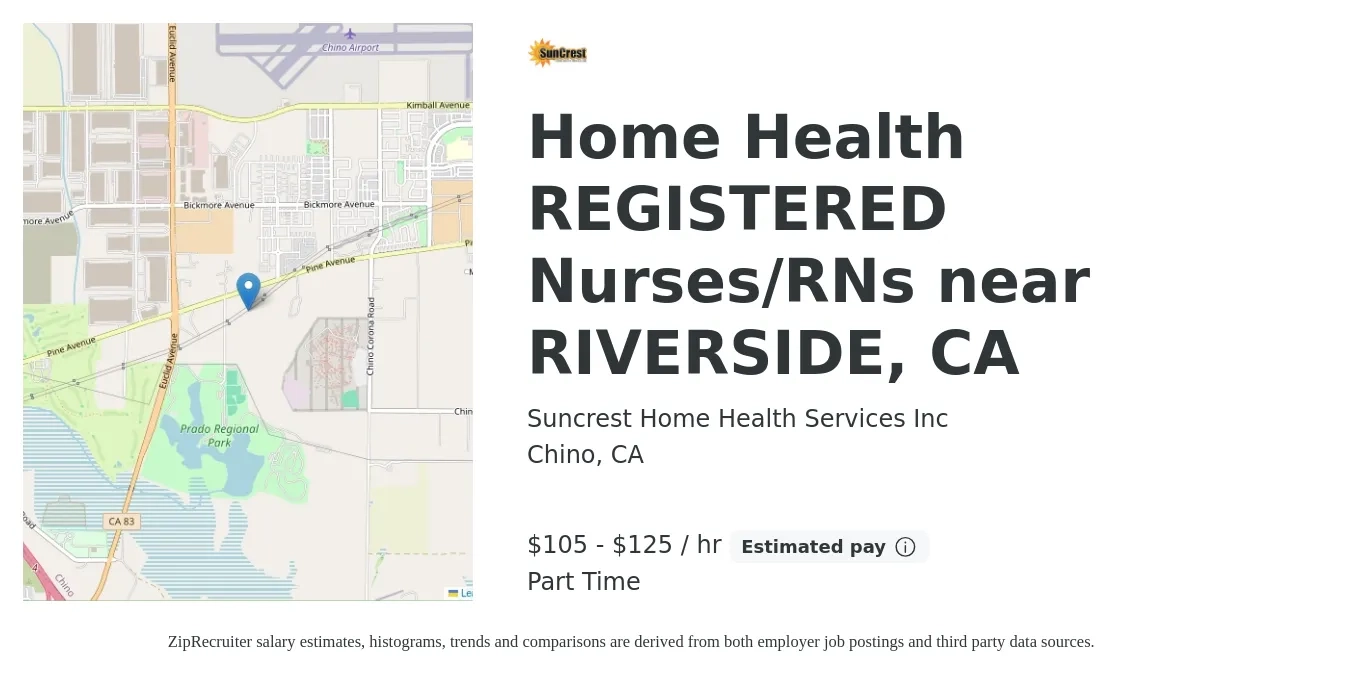 Suncrest Home Health Services Inc job posting for a Home Health REGISTERED Nurses/RNs near RIVERSIDE, CA in Chino, CA with a salary of $110 to $130 Hourly with a map of Chino location.