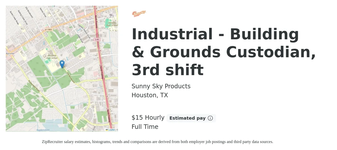 Sunny Sky Products job posting for a Industrial - Building & Grounds Custodian, 3rd shift in Houston, TX with a salary of $16 Hourly with a map of Houston location.