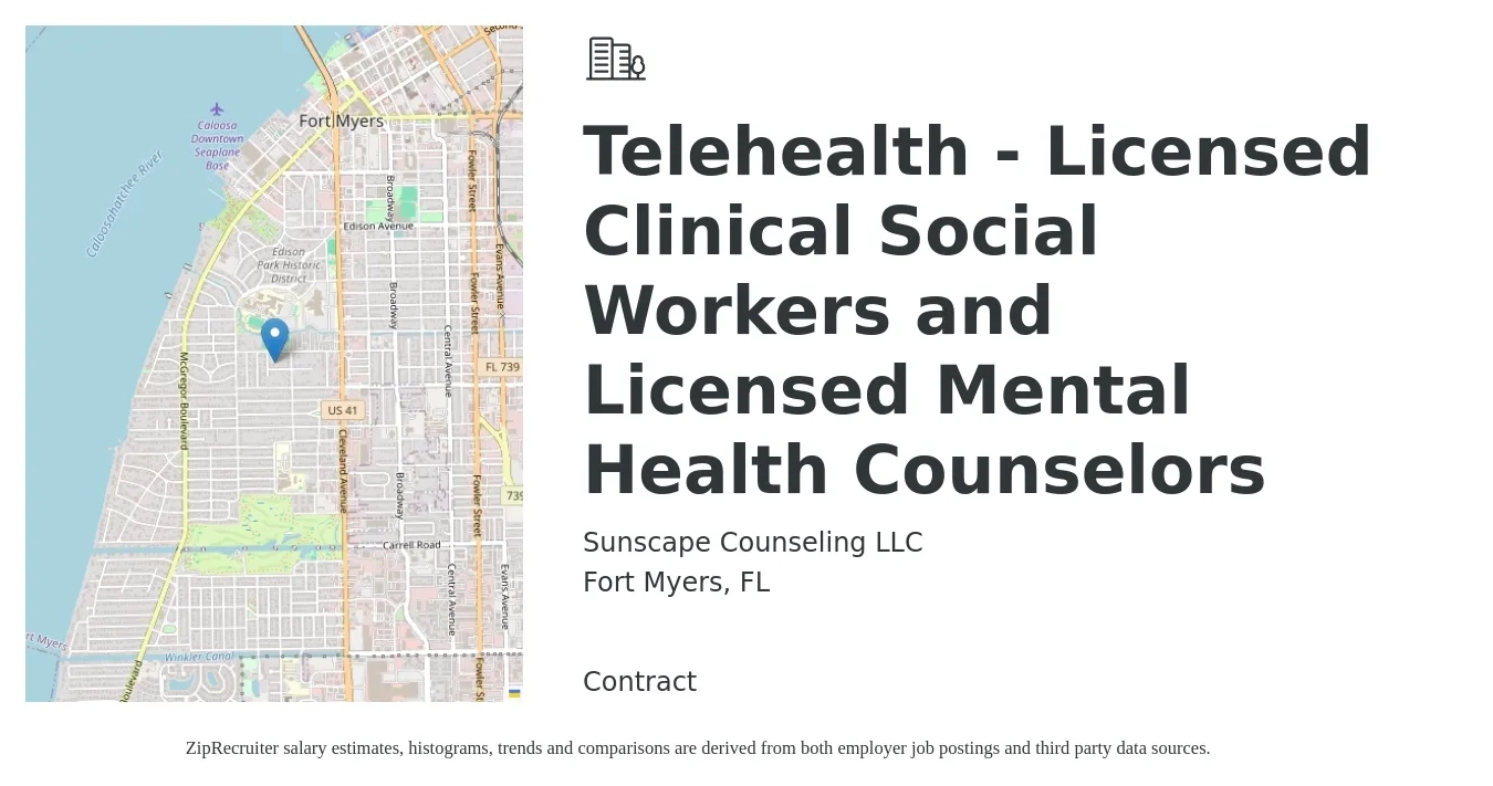 Sunscape Counseling LLC job posting for a Telehealth - Licensed Clinical Social Workers and Licensed Mental Health Counselors in Fort Myers, FL with a salary of $57,900 to $93,300 Yearly with a map of Fort Myers location.