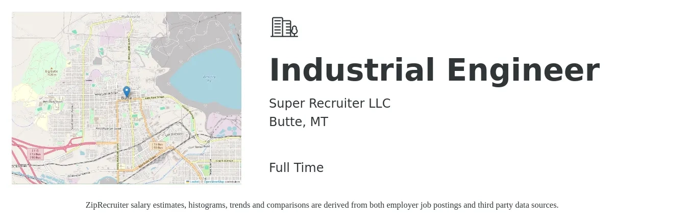 Super Recruiter LLC job posting for a Industrial Engineer in Butte, MT with a salary of $67,900 to $91,700 Yearly with a map of Butte location.