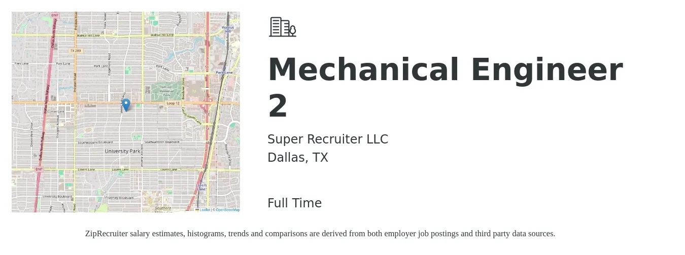 Super Recruiter LLC job posting for a Mechanical Engineer 2 in Dallas, TX with a salary of $120,000 to $140,000 Yearly with a map of Dallas location.