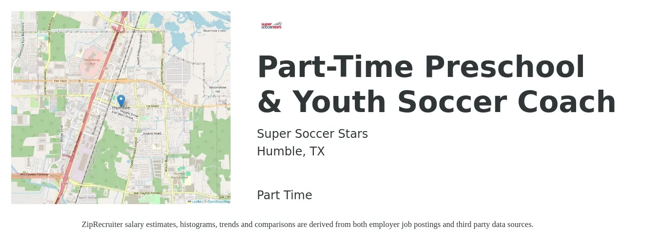 Super Soccer Stars job posting for a Part-Time Preschool & Youth Soccer Coach in Humble, TX with a salary of $30 Hourly with a map of Humble location.
