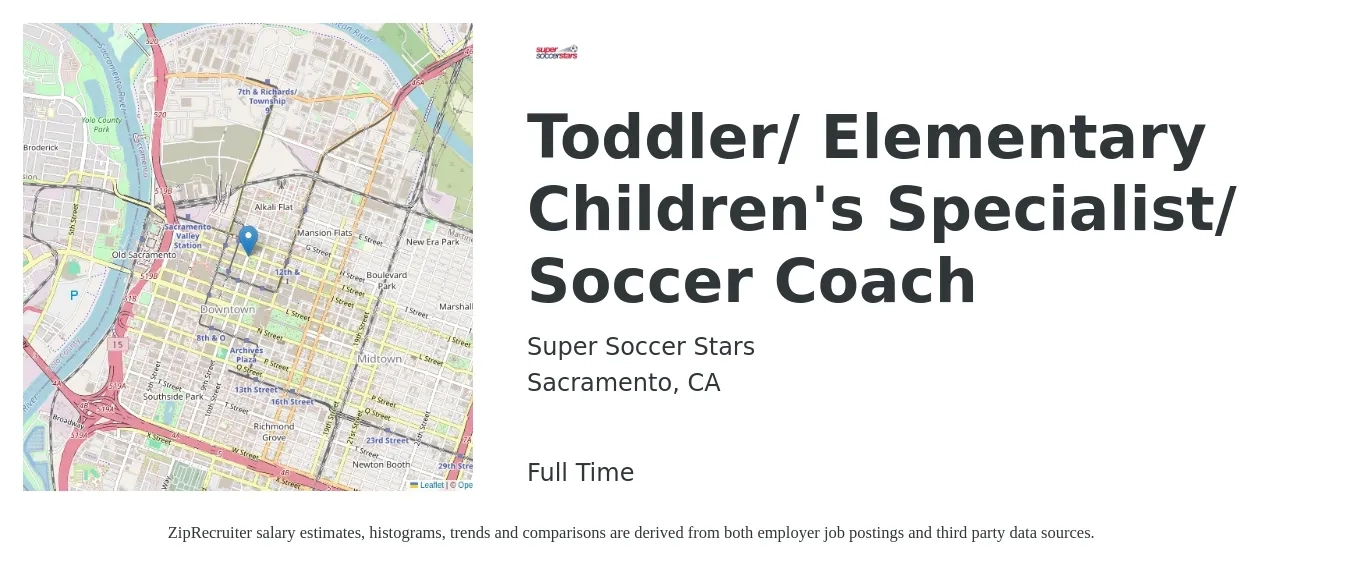 Super Soccer Stars job posting for a Toddler/ Elementary Children's Specialist/ Soccer Coach in Sacramento, CA with a salary of $18 Hourly with a map of Sacramento location.