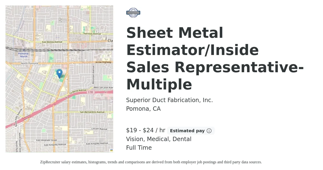 Superior Duct Fabrication, Inc. job posting for a Sheet Metal Estimator/Inside Sales Representative- Multiple in Pomona, CA with a salary of $20 to $25 Hourly and benefits including retirement, vision, dental, life_insurance, medical, and pto with a map of Pomona location.