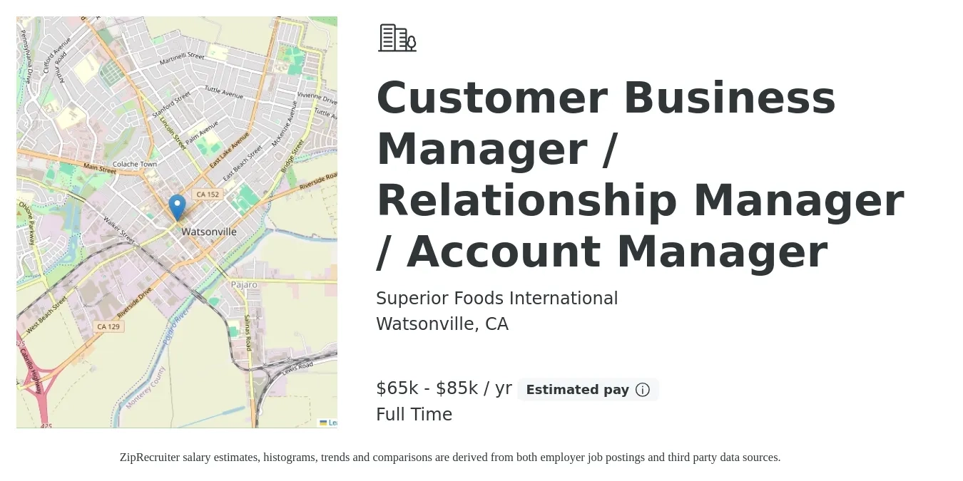 Superior Foods International job posting for a Customer Business Manager / Relationship Manager / Account Manager in Watsonville, CA with a salary of $65,000 to $85,000 Yearly with a map of Watsonville location.