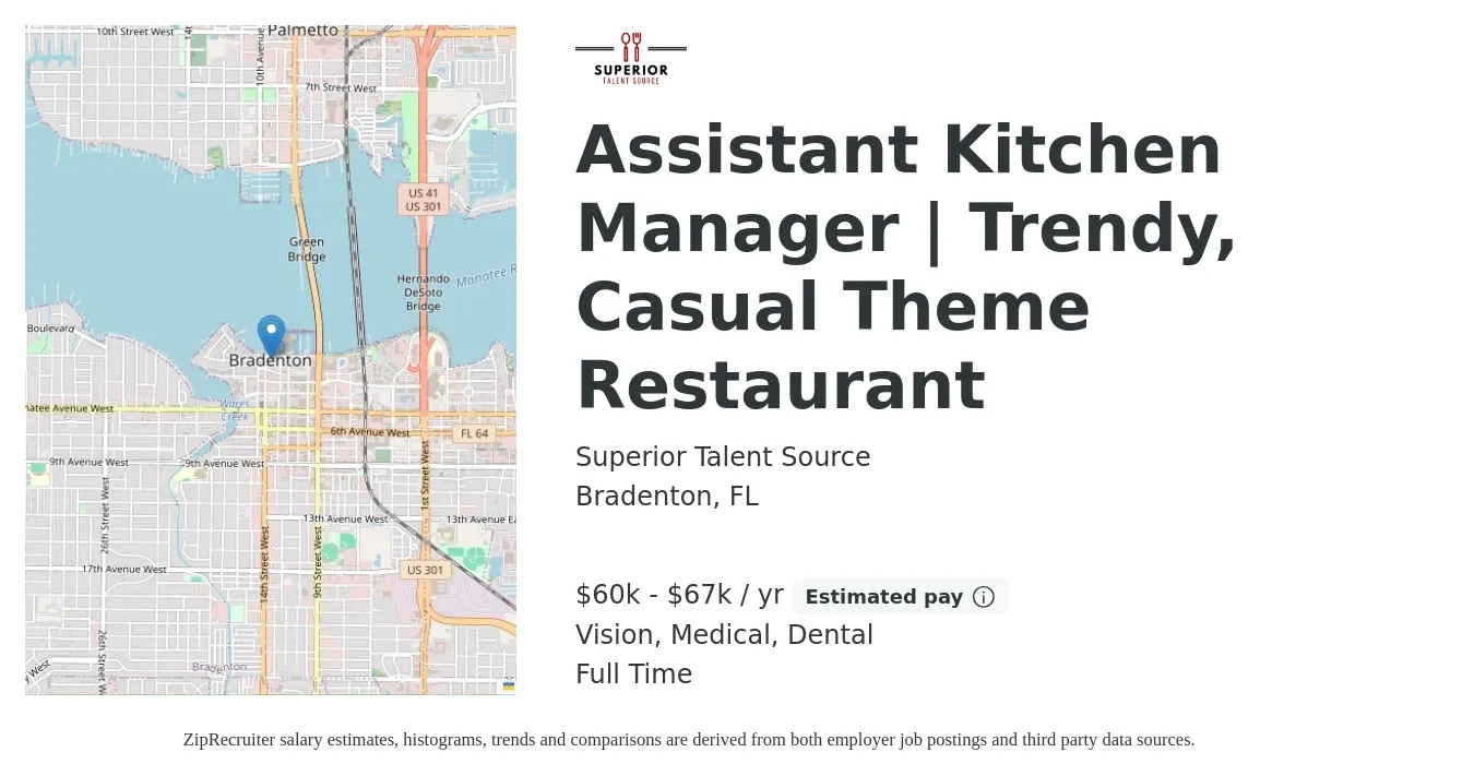 Superior Talent Source job posting for a Assistant Kitchen Manager | Trendy, Casual Theme Restaurant in Bradenton, FL with a salary of $60,000 to $67,000 Yearly and benefits including medical, pto, retirement, vision, dental, and life_insurance with a map of Bradenton location.