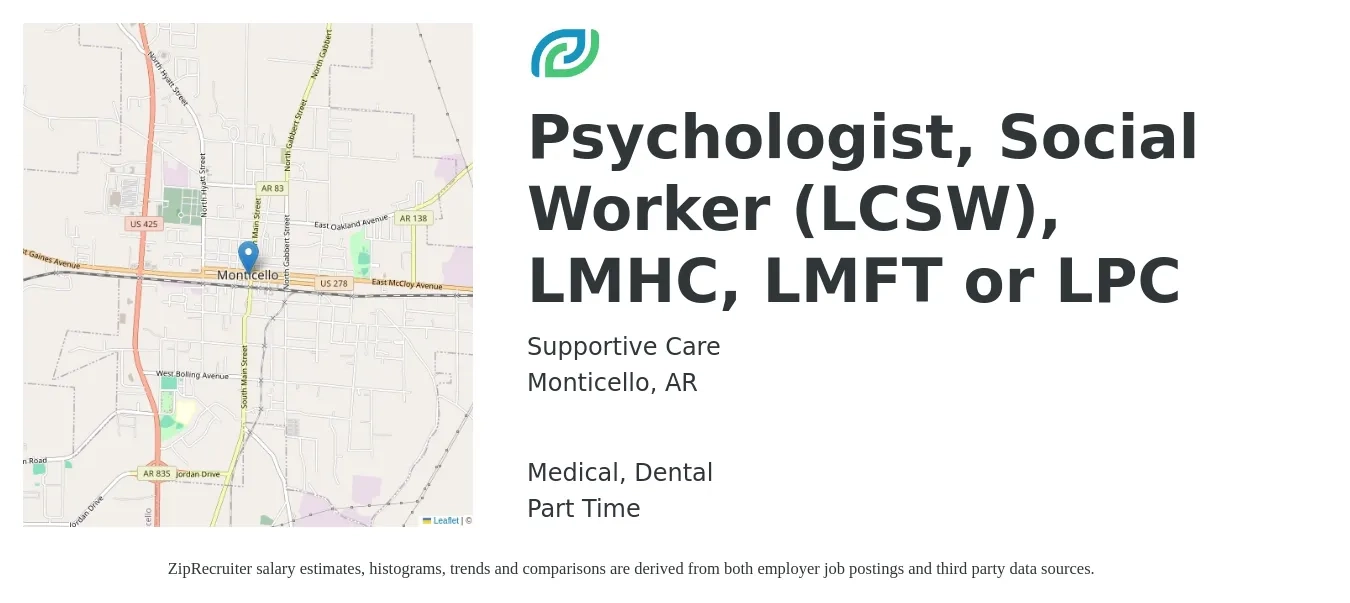 Supportive Care job posting for a Psychologist, Social Worker (LCSW), LMHC, LMFT or LPC in Monticello, AR with a salary of $400 to $800 Daily and benefits including retirement, dental, medical, and pto with a map of Monticello location.