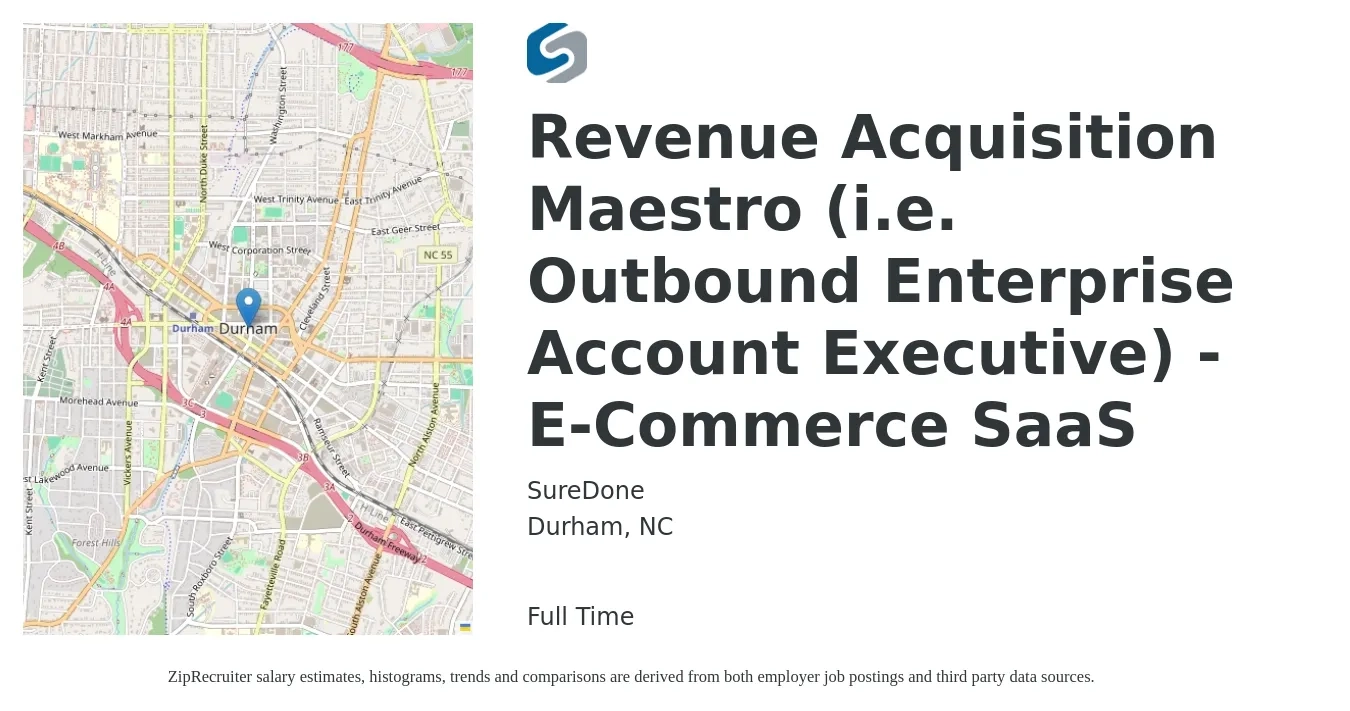 SureDone job posting for a Revenue Acquisition Maestro (i.e. Outbound Enterprise Account Executive) - E-Commerce SaaS in Durham, NC with a salary of $77,300 to $130,500 Yearly with a map of Durham location.