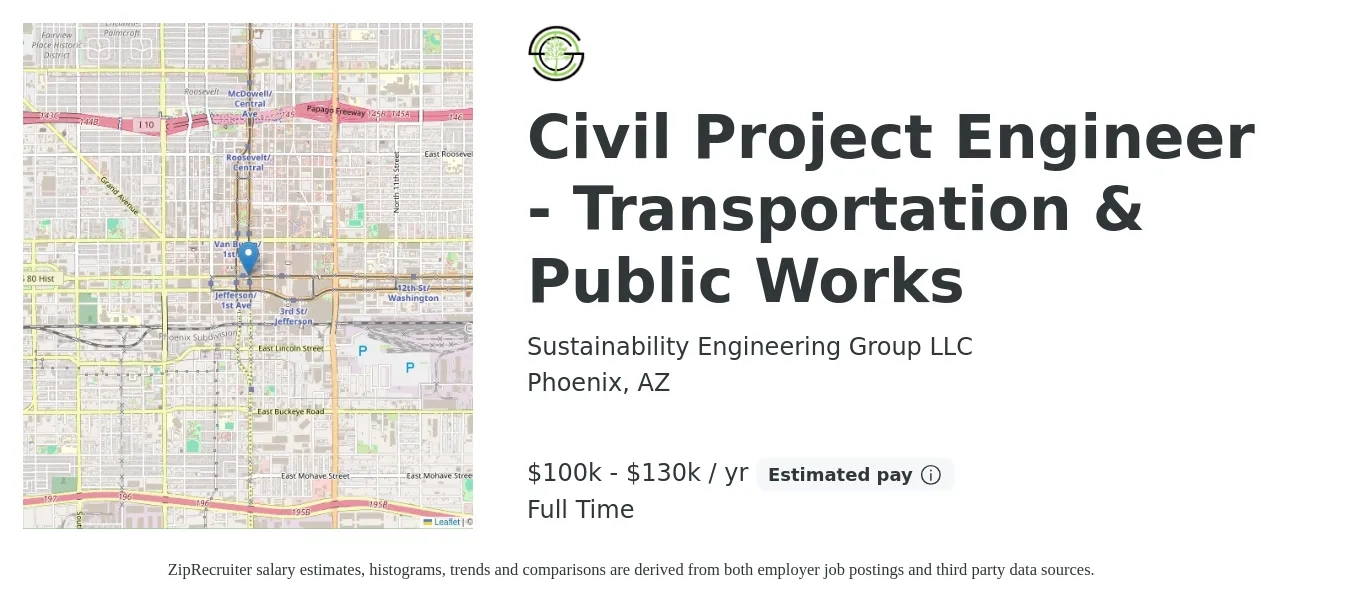Sustainability Engineering Group LLC job posting for a Civil Project Engineer - Transportation & Public Works in Phoenix, AZ with a salary of $100,000 to $130,000 Yearly with a map of Phoenix location.