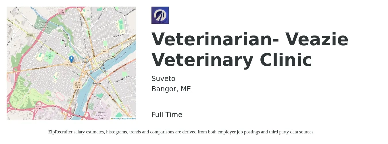 Suveto job posting for a Veterinarian- Veazie Veterinary Clinic in Bangor, ME with a salary of $113,900 to $221,700 Yearly with a map of Bangor location.