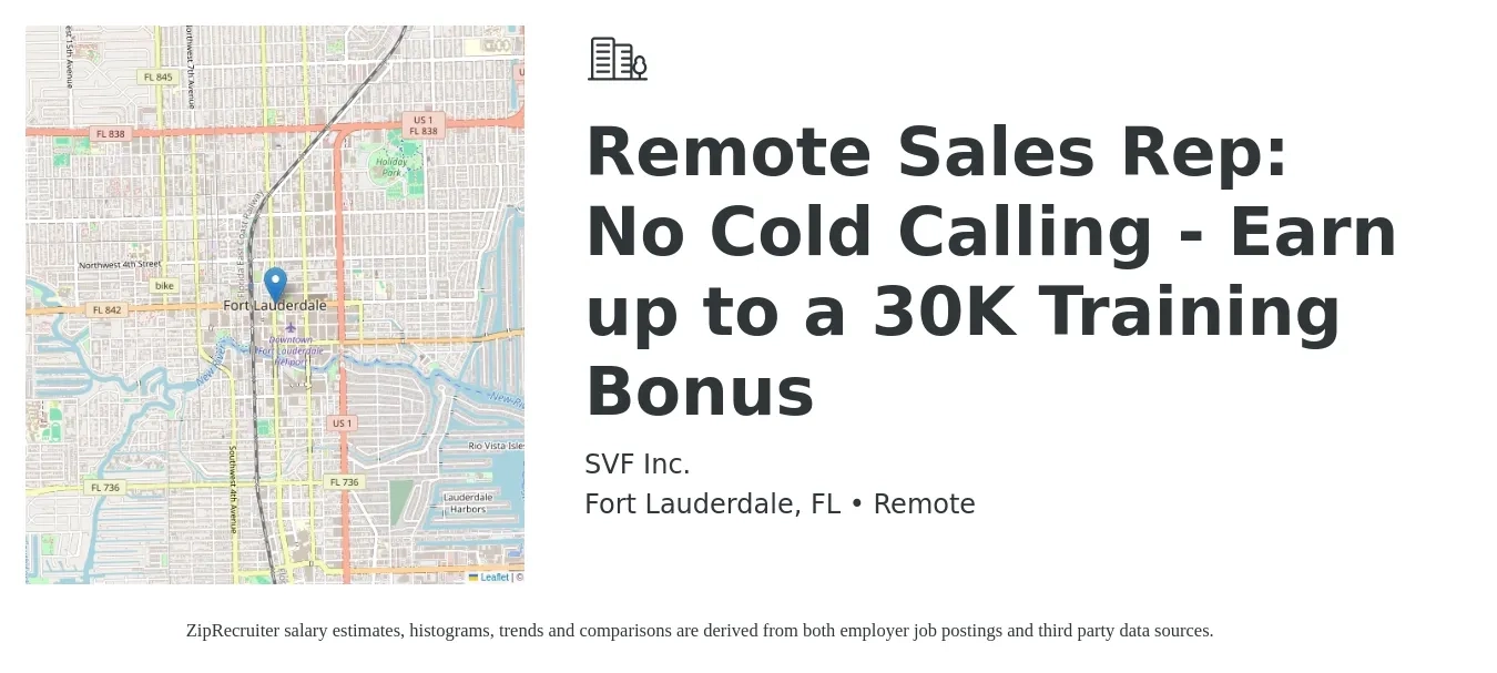 SVF Inc. job posting for a Remote Sales Rep: No Cold Calling - Earn up to a 30K Training Bonus in Fort Lauderdale, FL with a salary of $43,000 to $106,600 Yearly with a map of Fort Lauderdale location.