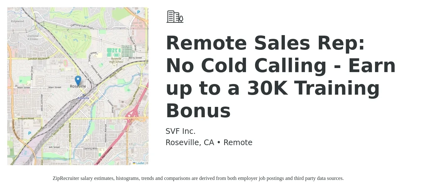 SVF Inc. job posting for a Remote Sales Rep: No Cold Calling - Earn up to a 30K Training Bonus in Roseville, CA with a salary of $47,200 to $116,900 Yearly with a map of Roseville location.