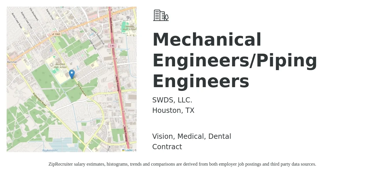 SWDS, LLC. job posting for a Mechanical Engineers/Piping Engineers in Houston, TX with a salary of $77,800 to $120,800 Yearly and benefits including dental, life_insurance, medical, and vision with a map of Houston location.