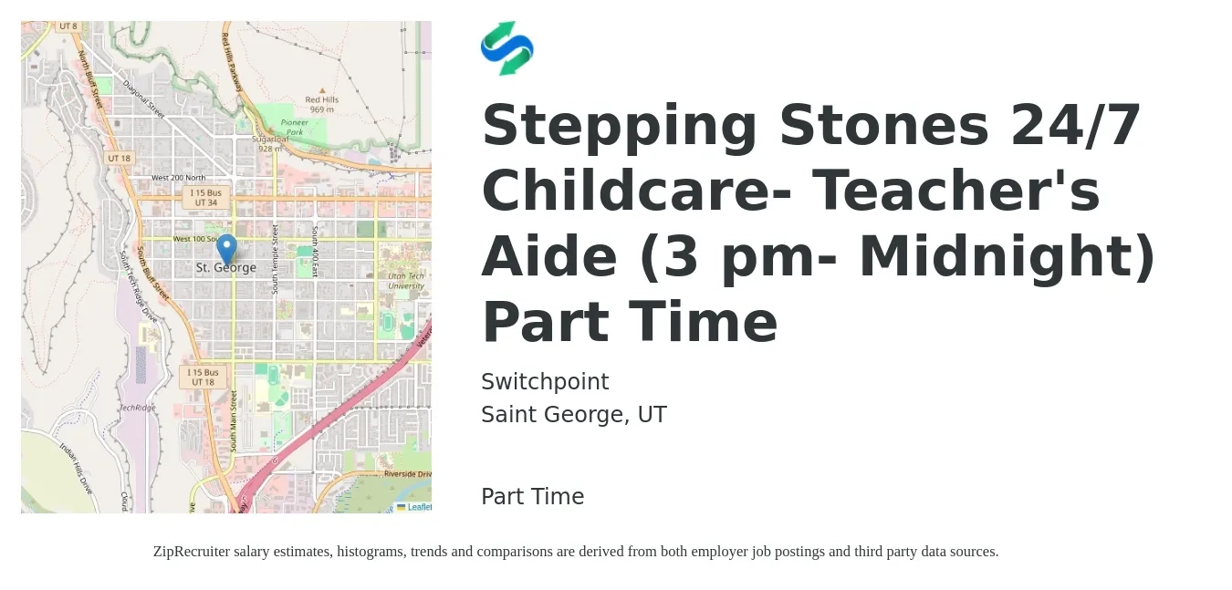 Switchpoint job posting for a Stepping Stones 24/7 Childcare- Teacher's Aide (3 pm- Midnight) Part Time in Saint George, UT with a salary of $14 to $15 Hourly with a map of Saint George location.