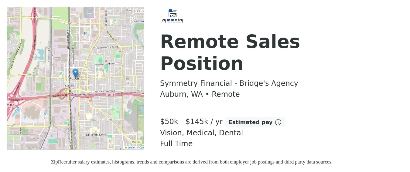 Symmetry Financial - Bridge's Agency job posting for a Remote Sales Position in Auburn, WA with a salary of $50,000 to $145,000 Yearly (plus commission) and benefits including dental, life_insurance, medical, and vision with a map of Auburn location.