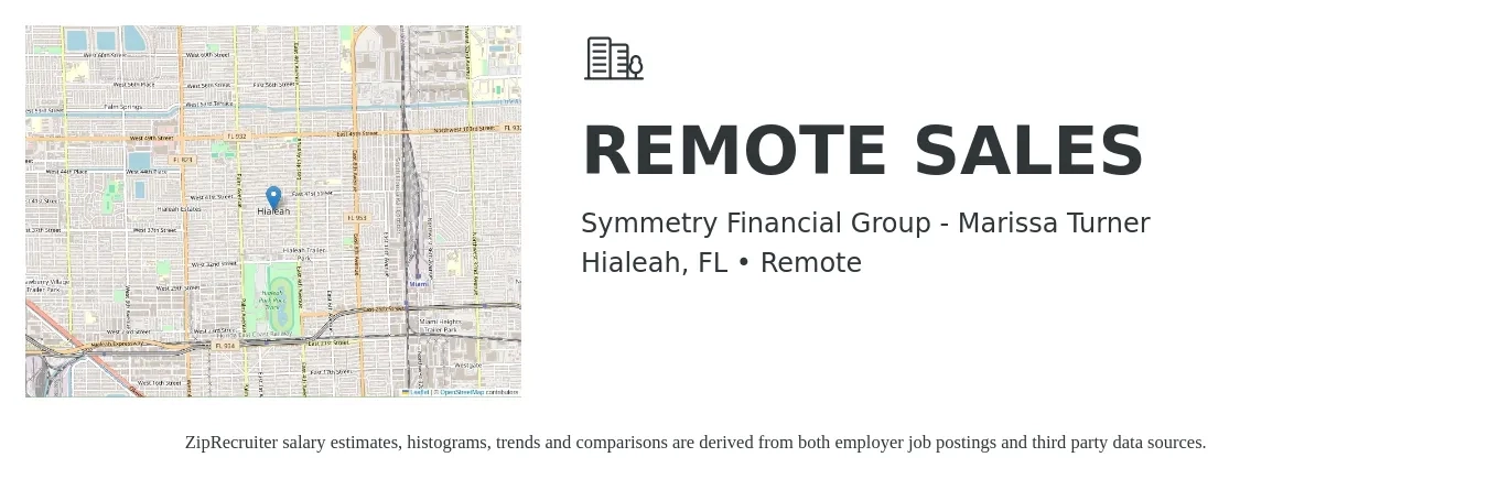 Symmetry Financial Group - Marissa Turner job posting for a REMOTE SALES in Hialeah, FL with a salary of $15,000 Monthly with a map of Hialeah location.