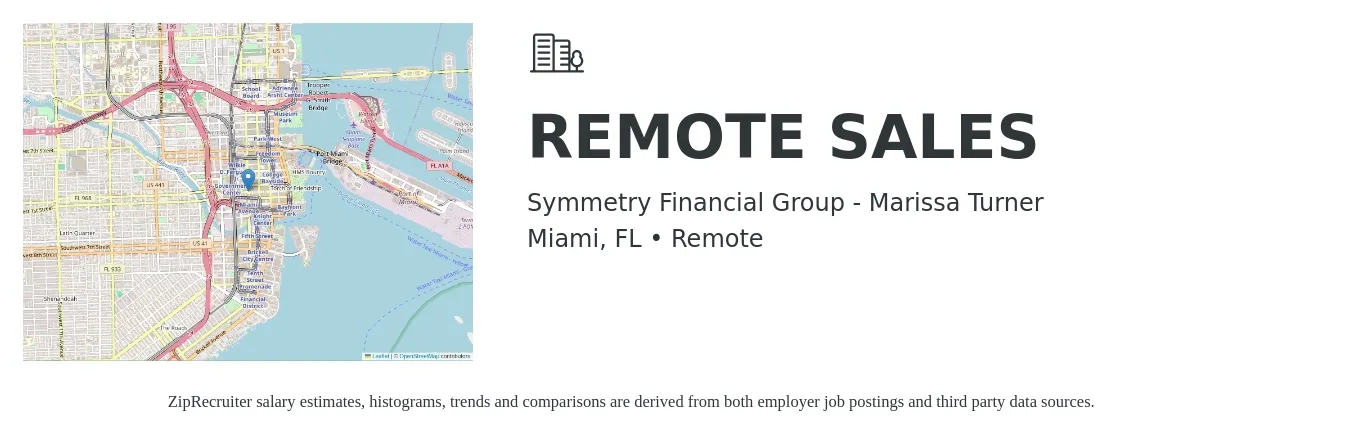 Symmetry Financial Group - Marissa Turner job posting for a REMOTE SALES in Miami, FL with a salary of $15,000 Monthly with a map of Miami location.