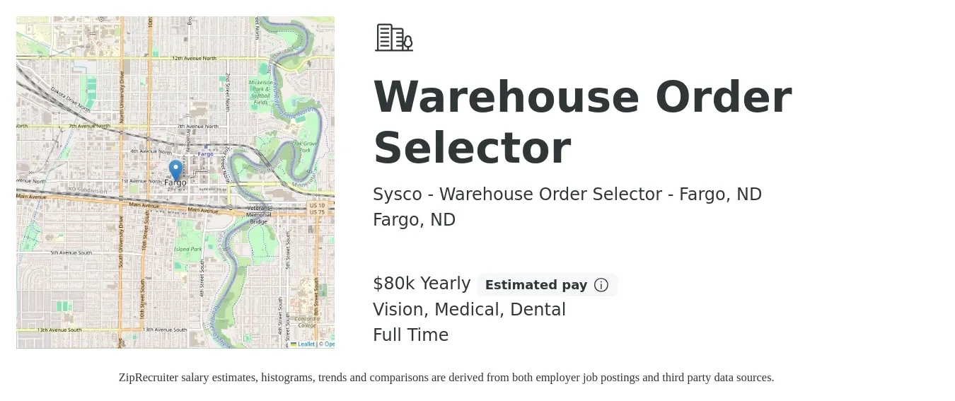 Sysco - Warehouse Order Selector - Fargo, ND job posting for a Warehouse Order Selector in Fargo, ND with a salary of $80,000 Yearly and benefits including vision, dental, and medical with a map of Fargo location.