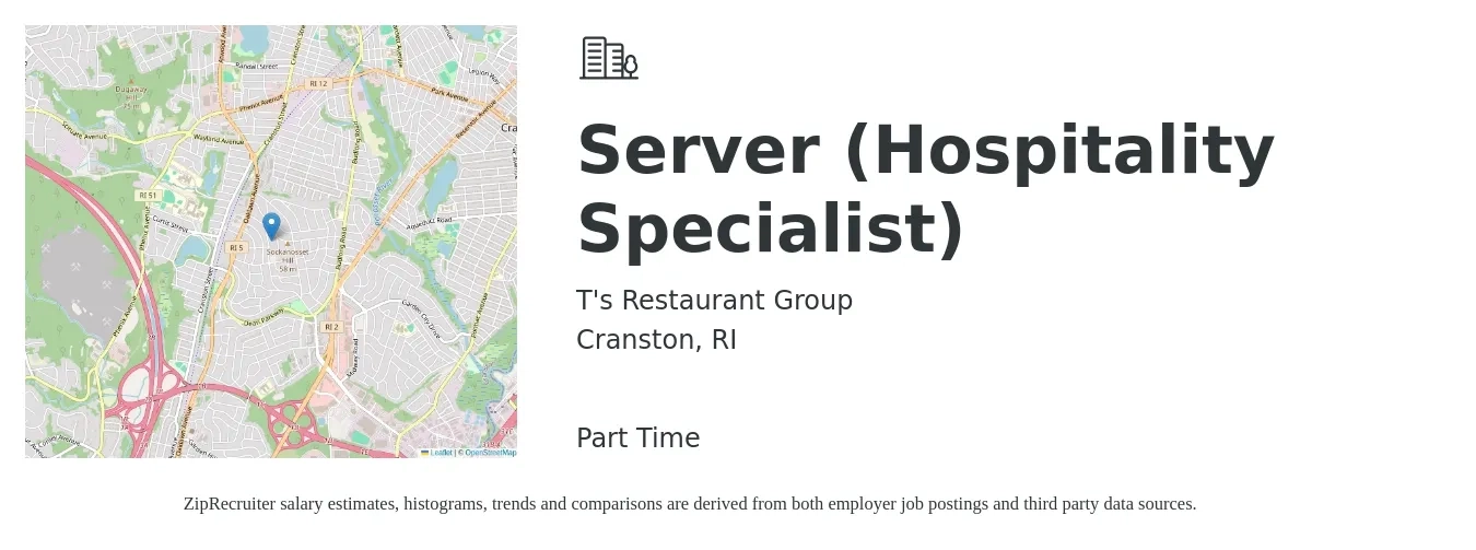 T's Restaurant Group job posting for a Server (Hospitality Specialist) in Cranston, RI with a salary of $10 to $18 Hourly with a map of Cranston location.
