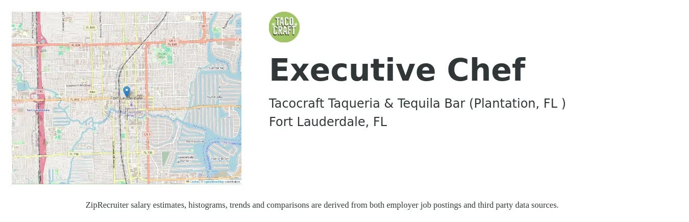 Tacocraft Taqueria & Tequila Bar (Plantation, FL ) job posting for a Executive Chef in Fort Lauderdale, FL with a salary of $68,100 to $93,800 Yearly with a map of Fort Lauderdale location.