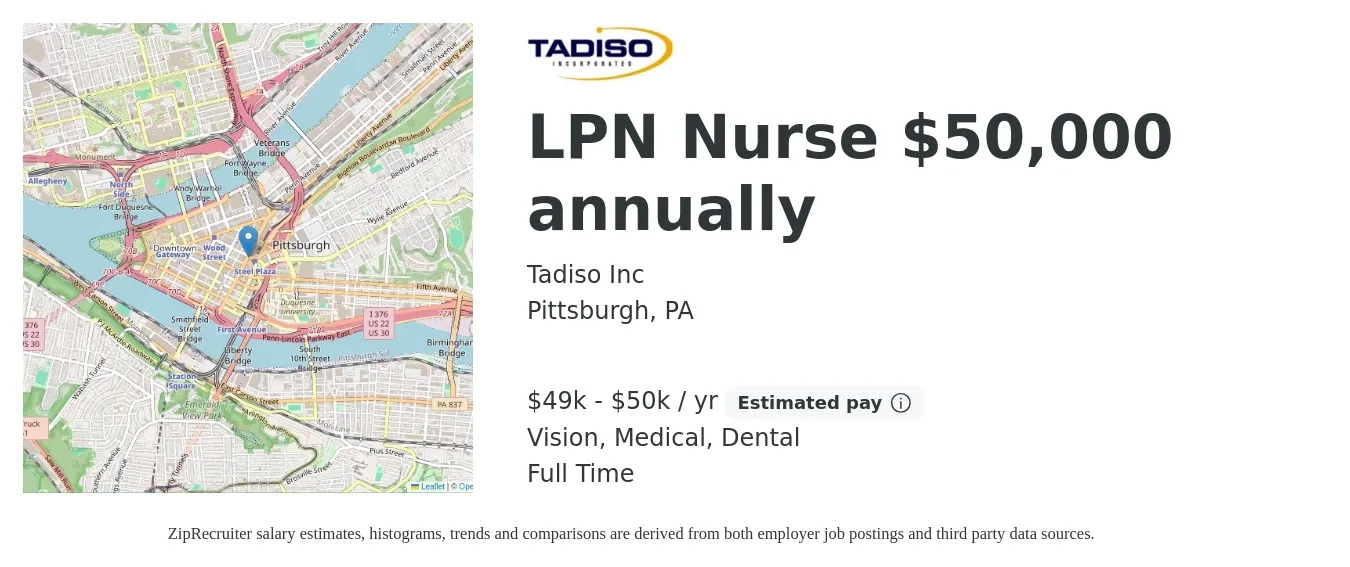 Tadiso Inc job posting for a LPN Nurse $50,000 annually in Pittsburgh, PA with a salary of $49,000 to $50,000 Yearly and benefits including vision, dental, life_insurance, medical, pto, and retirement with a map of Pittsburgh location.