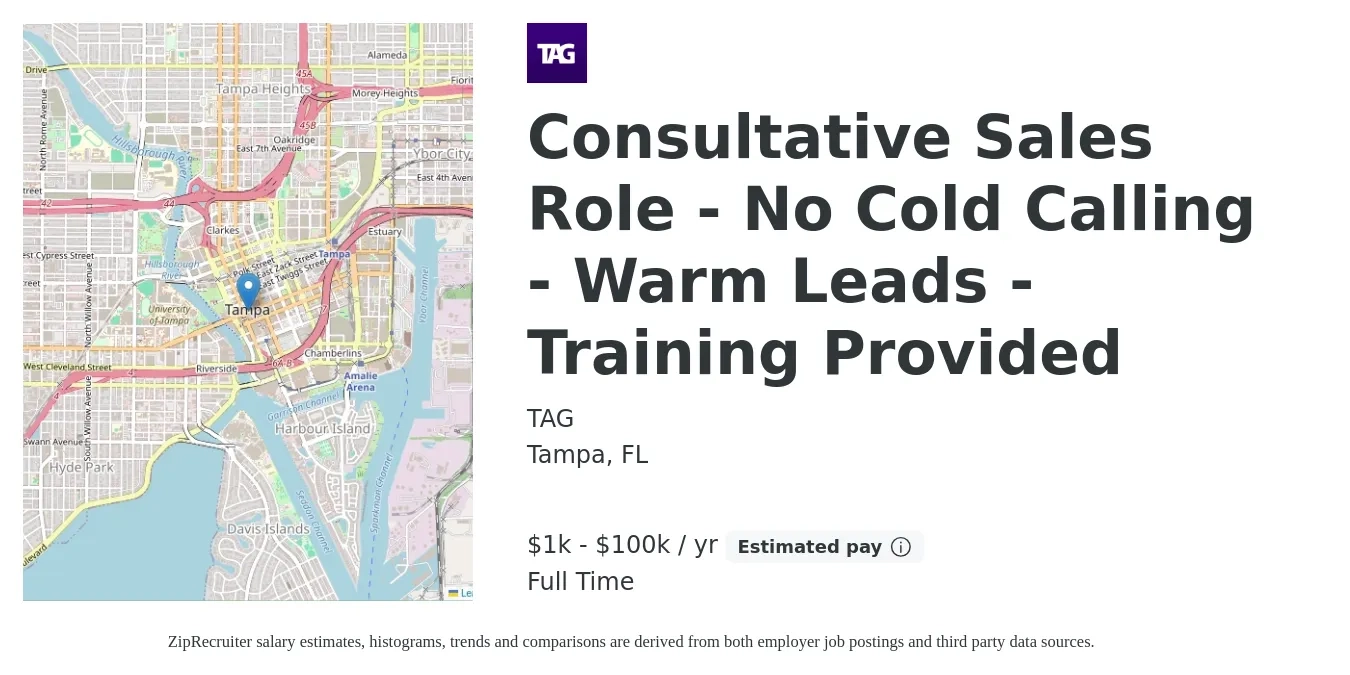 TAG job posting for a Consultative Sales Role - No Cold Calling - Warm Leads - Training Provided in Tampa, FL with a salary of $1,000 to $100,000 Yearly with a map of Tampa location.