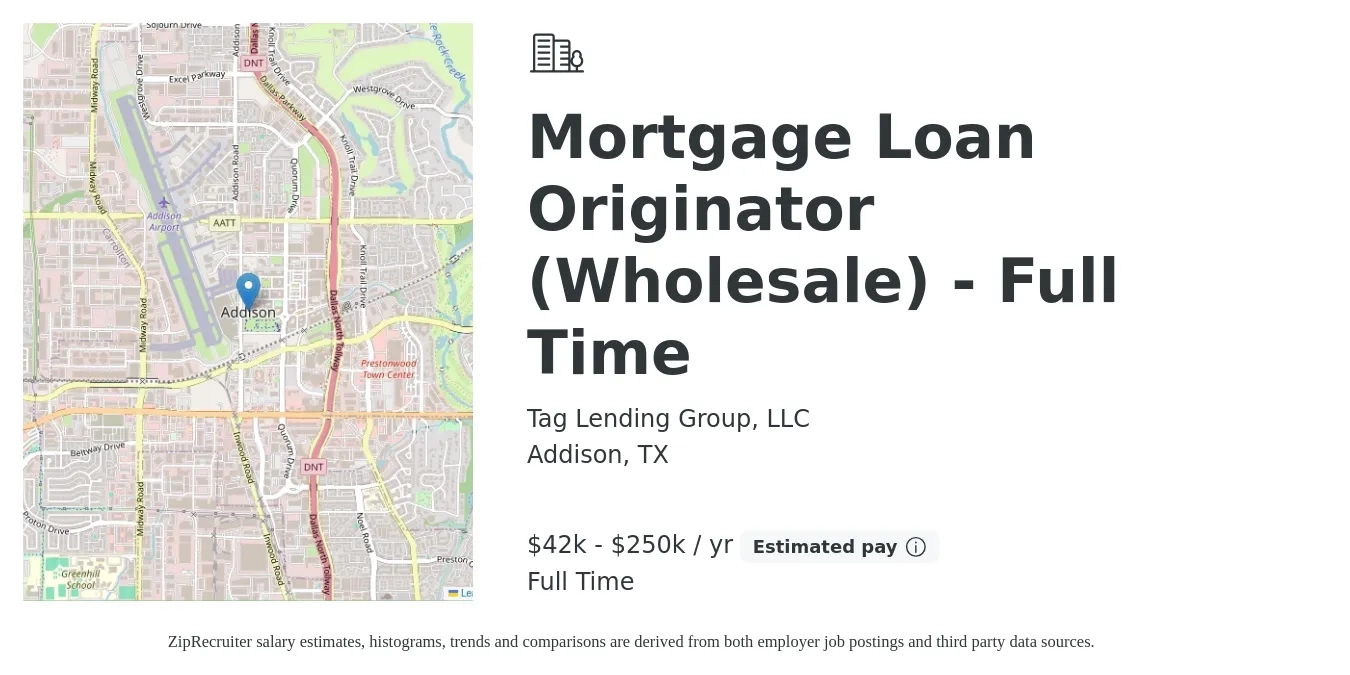 Tag Lending Group, LLC job posting for a Mortgage Loan Originator (Wholesale) - Full Time in Addison, TX with a salary of $42,000 to $250,000 Yearly with a map of Addison location.