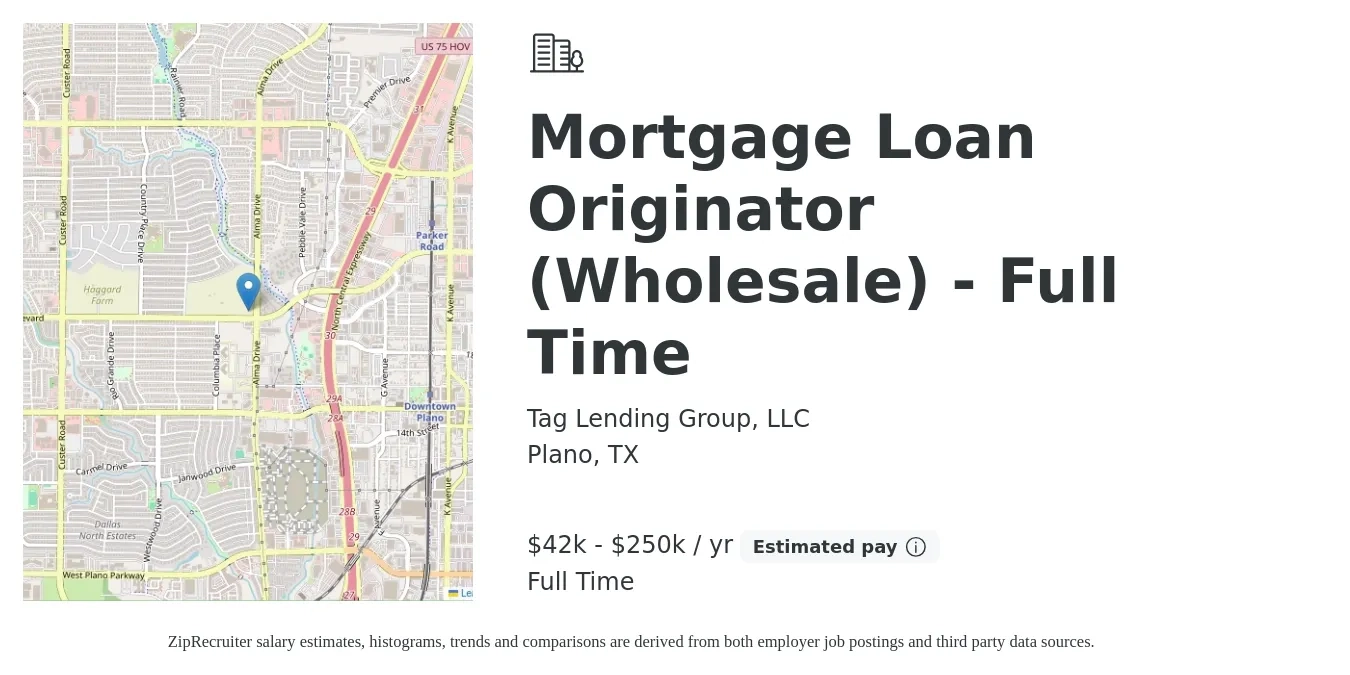 Tag Lending Group, LLC job posting for a Mortgage Loan Originator (Wholesale) - Full Time in Plano, TX with a salary of $42,000 to $250,000 Yearly with a map of Plano location.